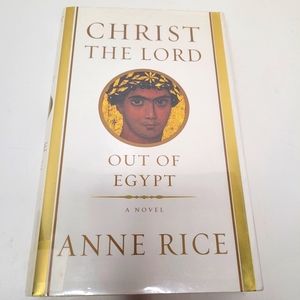 Christ the Lord Out of Egypt by Anne Rice Hardcover Ex-Library Book